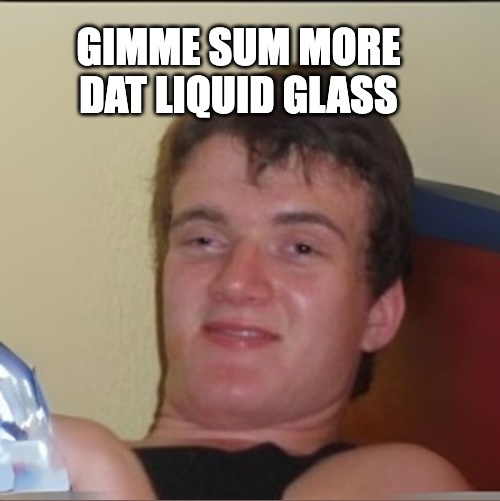 Gimme more liquid glass meme