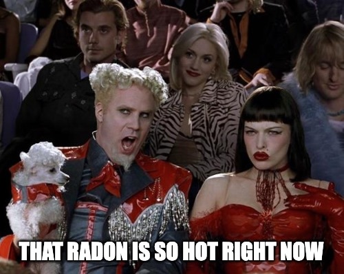 Radon so hot meme