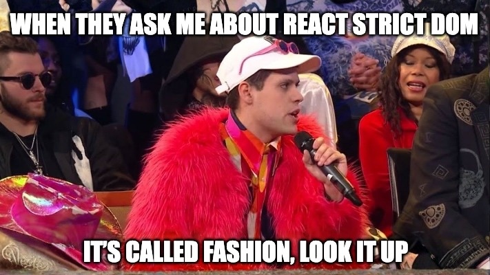 It's called fashion strict DOM meme