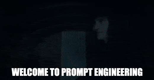 Welcome to prompt engineering meme